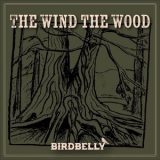 BirdBelly - The Wind the Wood, Vol. 1 '2025