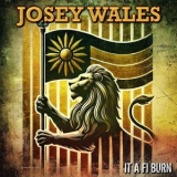 Josey Wales - It A Fi Burn '2025