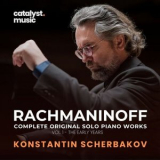 Konstantin Scherbakov - Rachmaninoff: Complete Original Solo Piano Works, Vol. 1 - The Early Years '2025