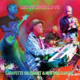 Lafayette Gilchrist - Move with Love '2025
