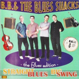 B.B. & The Blues Shacks - Straight Blues Big Swing: The Blues Edition '2002