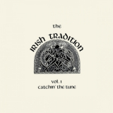 The Irish Tradition - Vol. 1: Catchin the Tune '1976