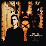 Sinisa Tamamovic - Echoes of Dawn '2024