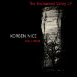 Korben Nice - The Enchanted Valley LP '2024