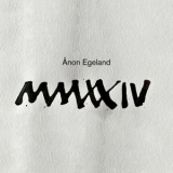 Anon Egeland - Anon Egeland MMXXIV '2024