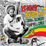 Lenny Keylard - Jah Is The Remedy, Love Is The Cure '2011