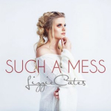 Lizzie Cates - Such a Mess '2019
