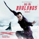 Trevor Yuile - Into The Badlands: Season 2 (Music From The AMC Original Series) '2018