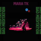 Mara TK - Bad Meditation '2021