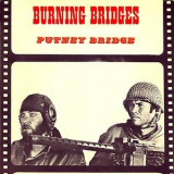 Putney Bridge - Burning Bridges '1970