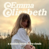 Emma Elisabeth - A Sudden Break In The Clouds '2025