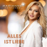 Marianne Cathomen - Alles ist Liebe '2024