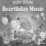 Poo Bear - Poo Bear Presents: Bearthday Music '2018