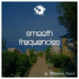 Marcus Koch - Smooth Frequencies '2020