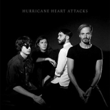 Hurricane Heart Attacks - Hurricane Heart Attacks '2019