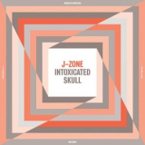 J-Zone - Intoxicated Skull '2023