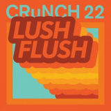 CRuNCH 22 - Lush Flush '2018