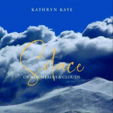 Kathryn Kaye - Solace of Mountains and Clouds '2019