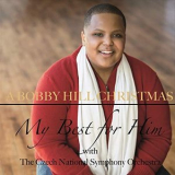 Bobby Hill - A Bobby Hill Christmas My Best for Him with the Czech National Symphony Orchestra '2018