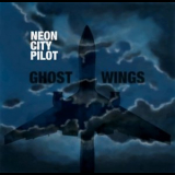 Neon City Pilot - Ghost Wings '2016