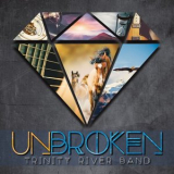 Trinity River Band - Unbroken '2018