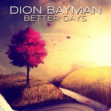 Dion Bayman - Better Days (Reissue) '2021