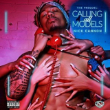 Nick Cannon - Calling All Models: The Prequel '2018