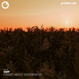 SMP - Forget About Yesterday EP '2021