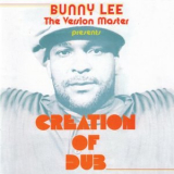 Bunny Lee - The Version Master Presents Creation Of Dub '2013