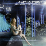 Alpha Point - High Like The Angels '2012