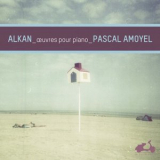 Pascal Amoyel - Alkan: Piano Works '2013