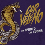 Cor Veleno - Lo Spirito Che Suona '2018