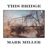 Mark Miller - This Bridge '2025