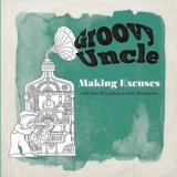 Groovy Uncle - Making Excuses '2024