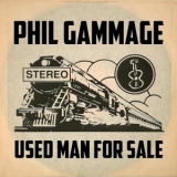 Phil Gammage - Used Man For Sale '2016