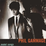 Phil Gammage - Motel Songs '2002
