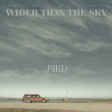 Bird - Wider Than The Sky (Original Motion Picture Soundtrack) '2024