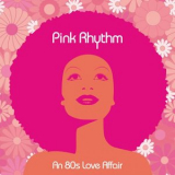 Pink Rhythm - An 80s Love Affair '2024