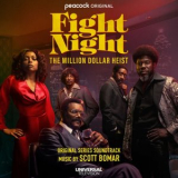 Scott Bomar - Fight Night: The Million Dollar Heist (Original Series Soundtrack) '2024