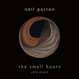 Neil Patton - The Small Hours '2024
