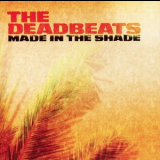 The Deadbeats - Made In The Shade '2009