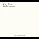 Jurg Frey - Ephemeral Constructions '2017