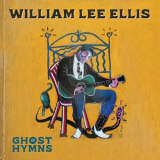 William Lee Ellis - Ghost Hymns '2023