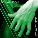 Ben Allison - Medicine Wheel '1998