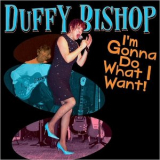 Duffy Bishop - Im Gonna Do What I Want! '2020