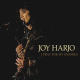 Joy Harjo - I Pray for My Enemies '2021