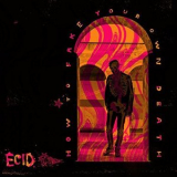 ECID - How to Fake Your Own Death '2017