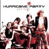 Hurricane Party - Get This '2004