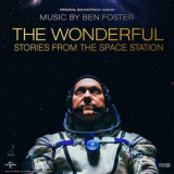 Ben Foster - The Wonderful: Stories from the Space Station (Original Soundtrack) '2021