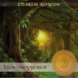 Charlie Roscoe - Luminessence '2017